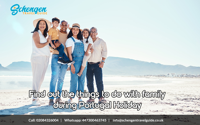 Find out the things to do with family during Portugal Holiday